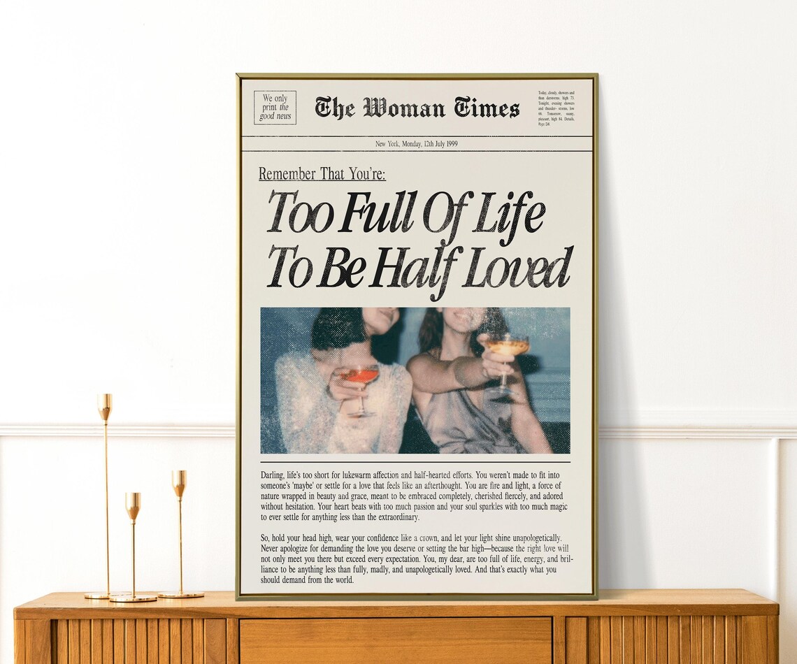 Too Full of Life to Be Half Loved Vintage Newspaper Quote Poster