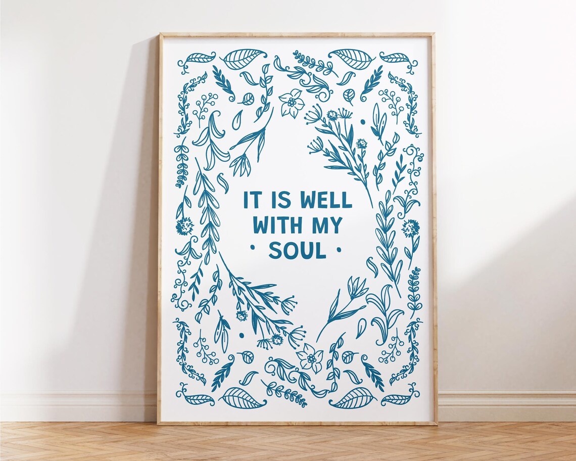 It Is Well With My Soul Blue Floral Inspirational Quote Poster