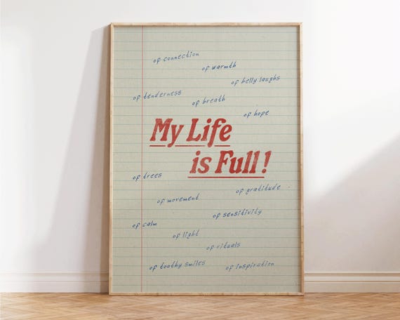 My Life Is Full Print Affirmation Wall Art Office And Apartment Decor Inspirational Quotes Cute Self Love Mental Health