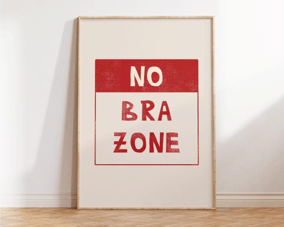 No Bra Zone Print Funny Feminist Wall Art Preppy Dorm Decor Retro Apartment Gift For Her Best Friend Girl Power