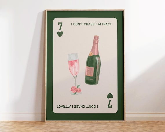 I Don't Chase I Attract Seven Of Hearts Champagne Toast Quote Poster