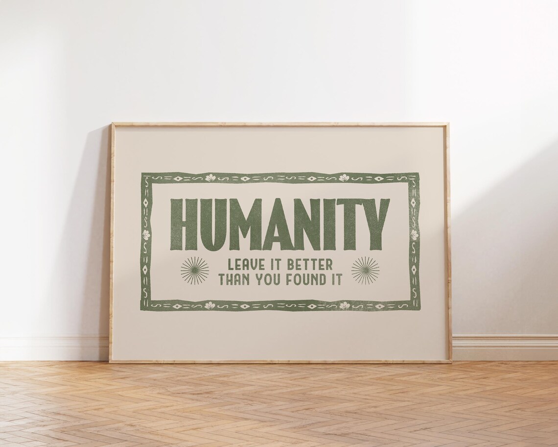 Humanity Leave It Better Green Sage Ink Vintage Quote Wall Art