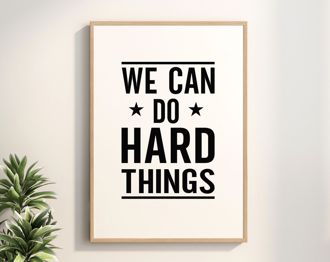 We Can Do Hard Things Bold Quote Poster Black Typography Wall Decor
