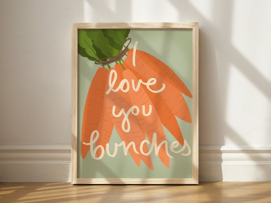 Sweet I Love You Bunches Carrots Hand Lettered Kitchen Print