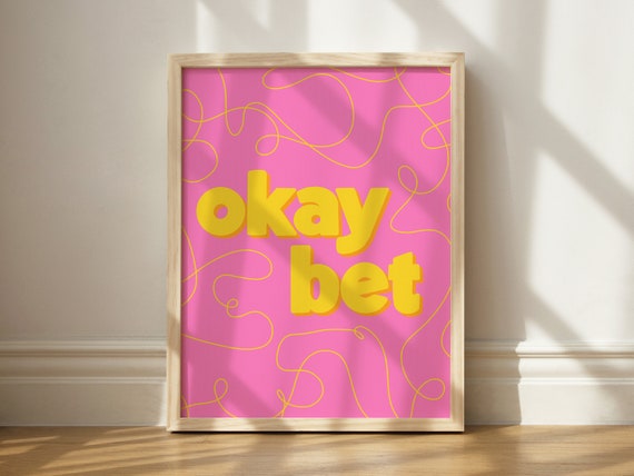 Okay Bet Print Funny Decor Gen Z Slang Art Wall Humor Y2k Dorm 80s Vibe