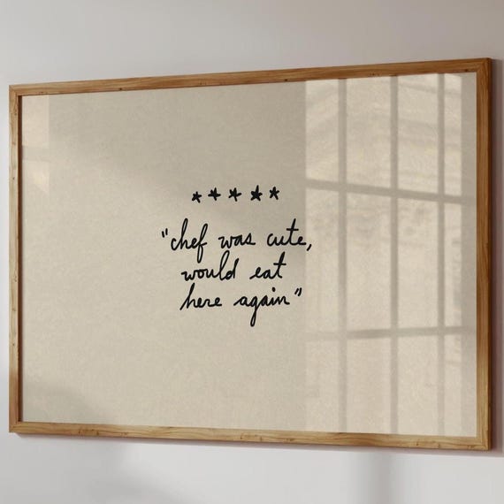Chef Was Cute Typography Poster, Kitchen Decor