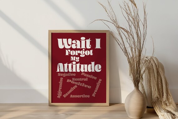 Wait I Forgot My Attitude Art Print Poster Trendy Retro Mind Set Illustration Mid Century Inspiring Self Care Modern Kitchen
