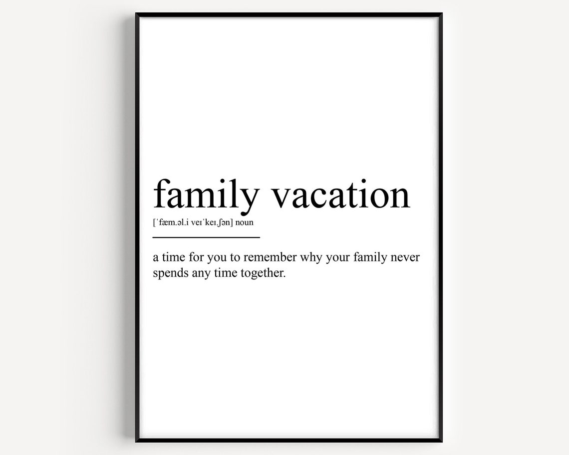 Family Vacation Funny Sarcastic Dictionary Definition Style Poster
