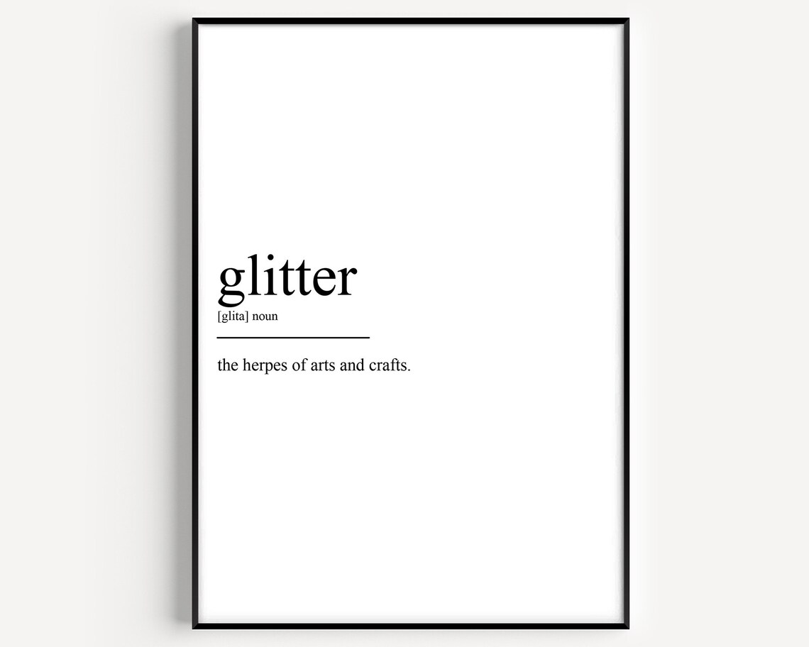 Glitter Funny Dictionary Definition Noun Craft Humor Quote Poster