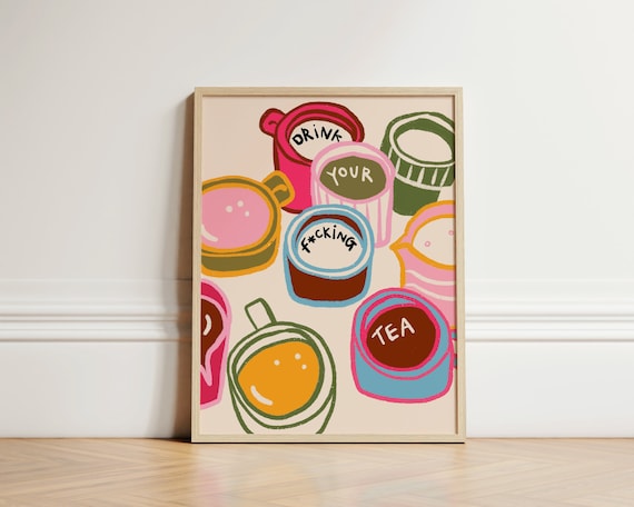 Drink Your Fcking Tea Quirky Kitchen Poster