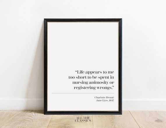 Charlotte Bronte Too Short to Be Spent Quote Jane Eyre Poster