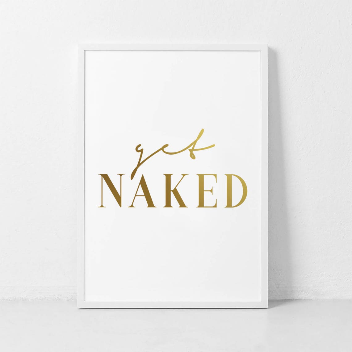Get Naked Gold Script Funny Bathroom Wall Decor Sign Art Poster