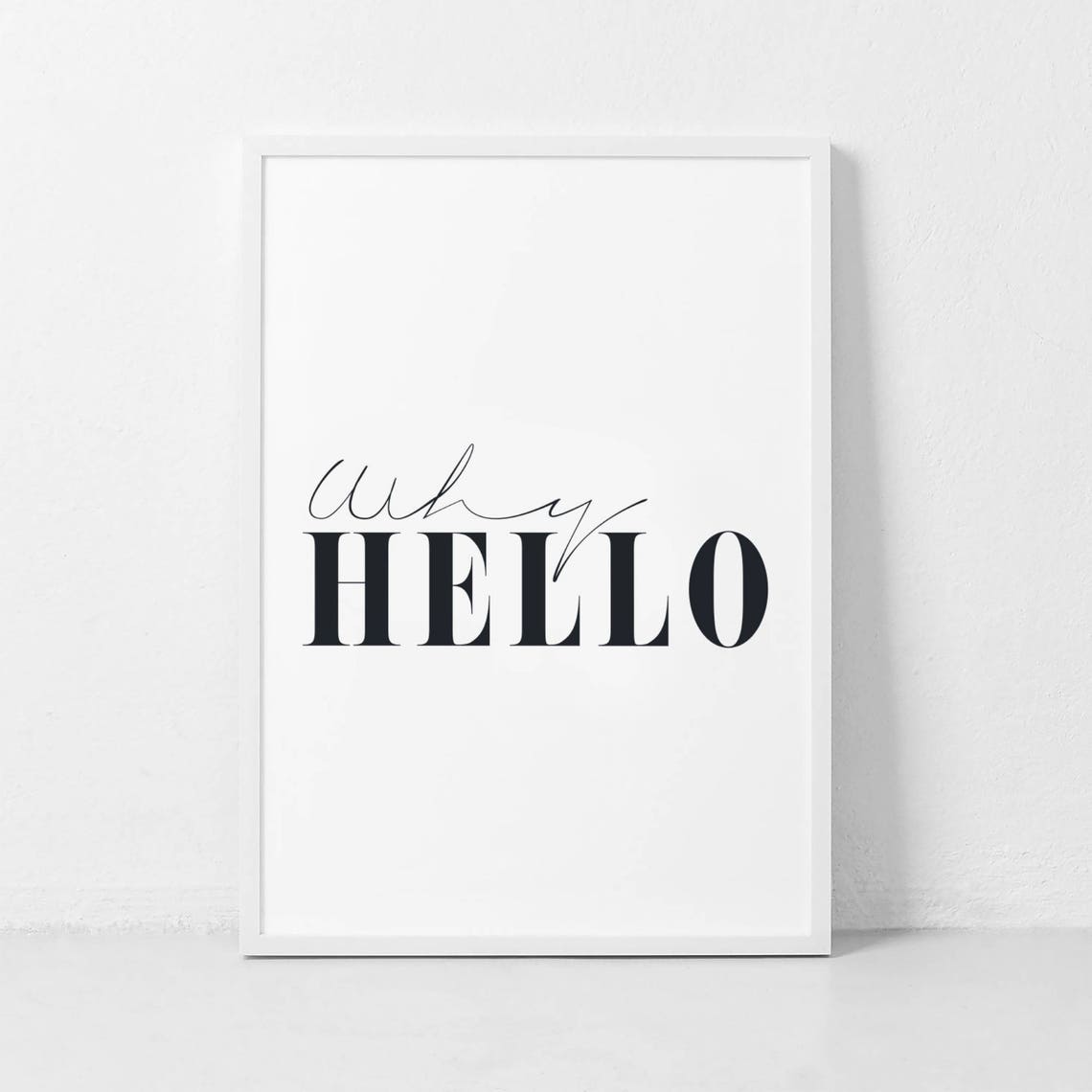 Why Hello Script Serif Minimalist Greeting Typography Poster