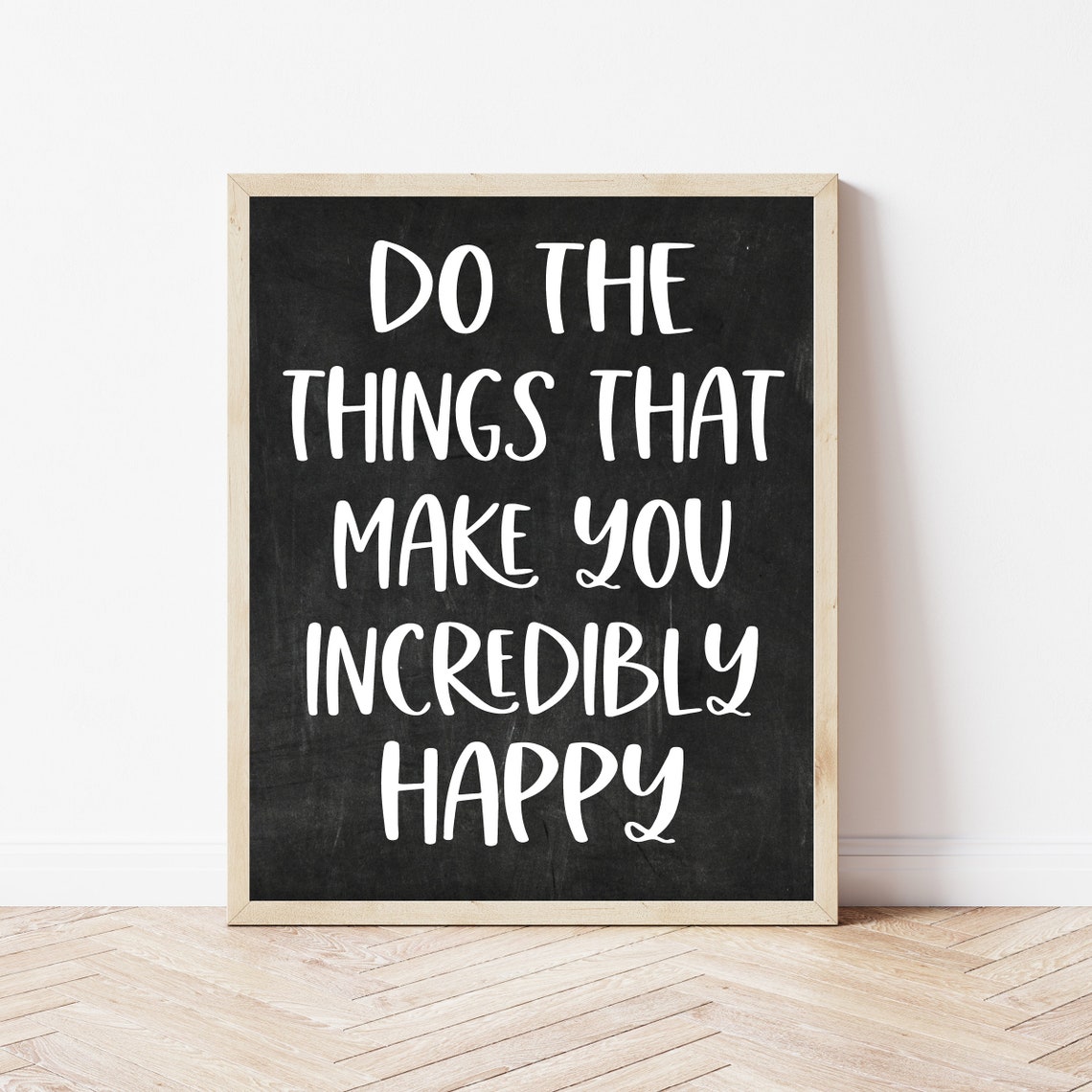 Do The Things That Make You Incredibly Happy Chalkboard Quote Poster
