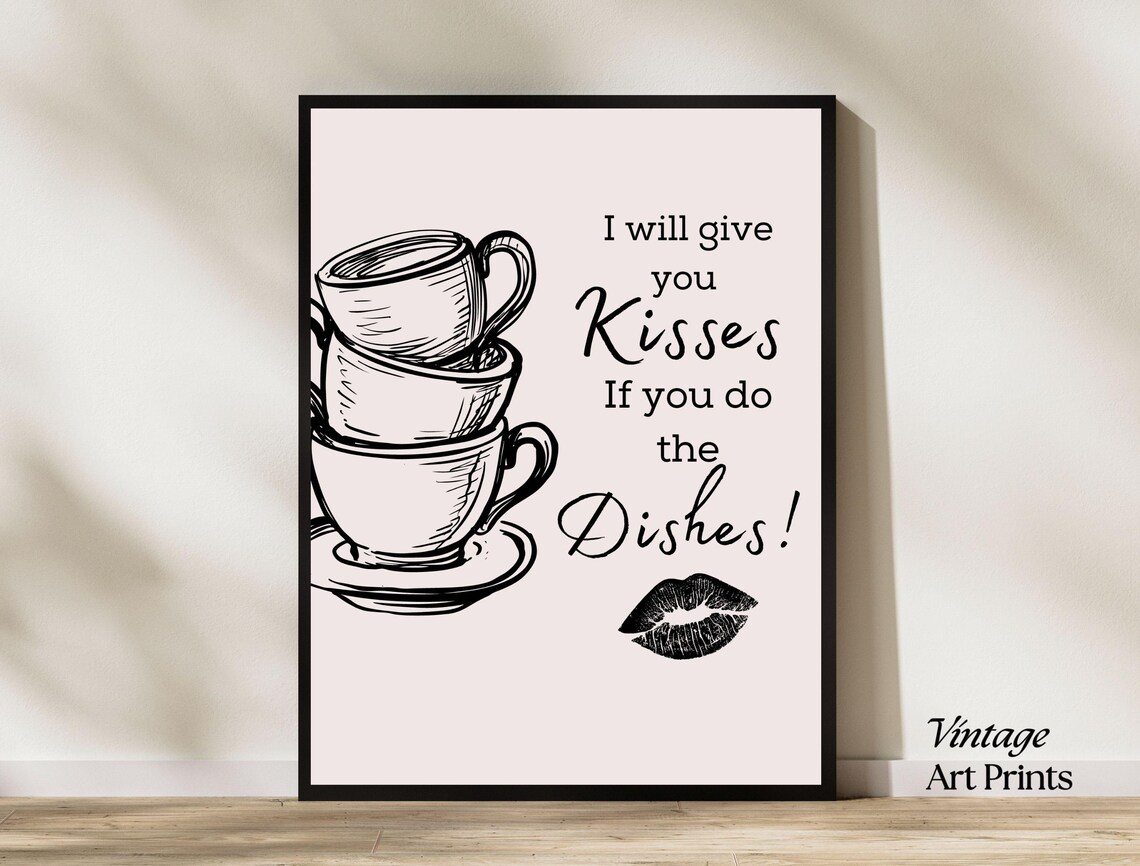 I Will Give You Kisses If You Do The Dishes Kitchen Quote Poster - Image 7
