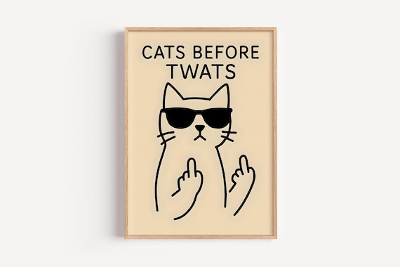 Cats Before Twats Funny Rude Cat With Sunglasses Quote Poster