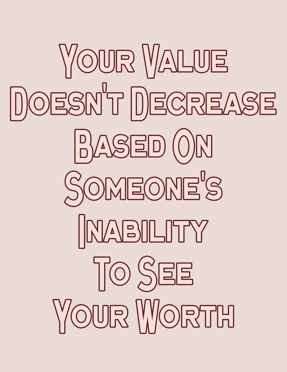 Your Value Doesnt Decrease Based On Someones Inability Quote Poster - Image 2