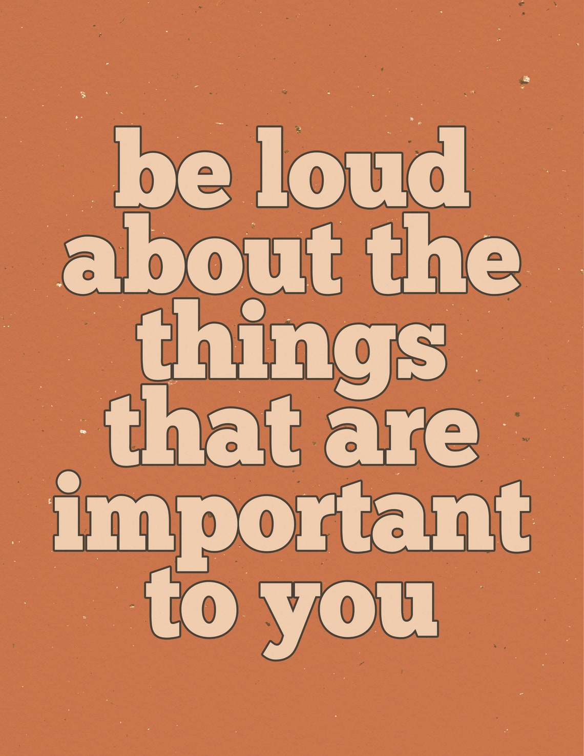 Be Loud About The Things That Are Important To You Quote Poster - Image 2