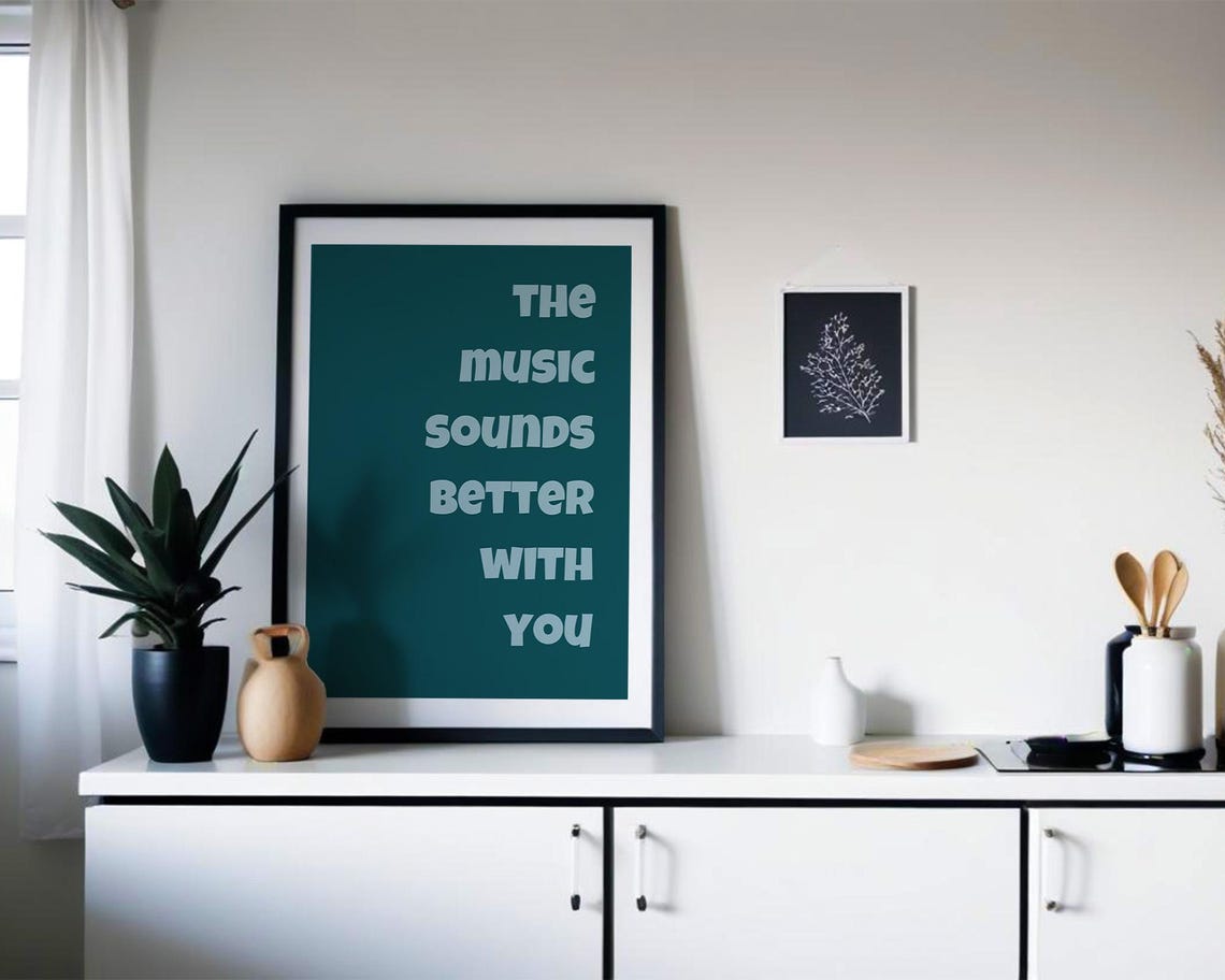 The Music Sounds Better With You Retro Typography Teal Quote Poster - Image 4