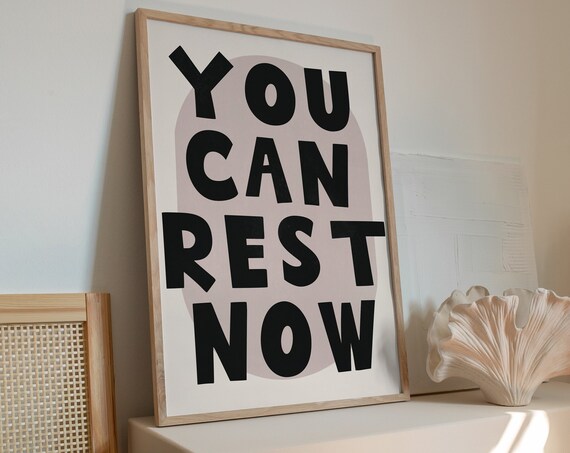 You Can Rest Now Black White Minimalist Typography Self Care Poster