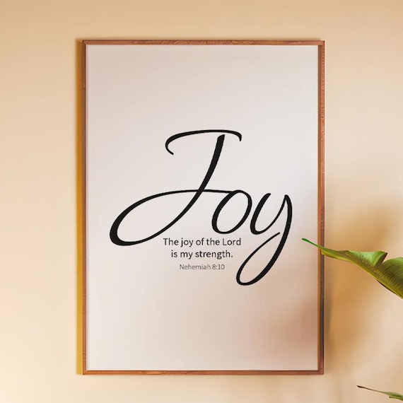 Joy The Joy Of The Lord Is My Strength Nehemiah 8 10 Bible Verse Poster