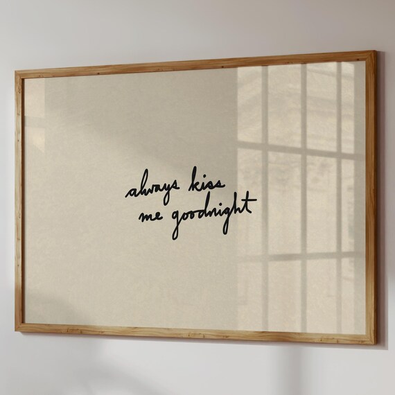 Always Kiss Me Goodnight Handwritten Script Romantic Bedroom Poster