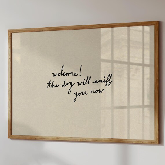 Funny Dog Print Neutral Entryway Decor Welcome The Will Sniff You Now Digital Download Horizontal