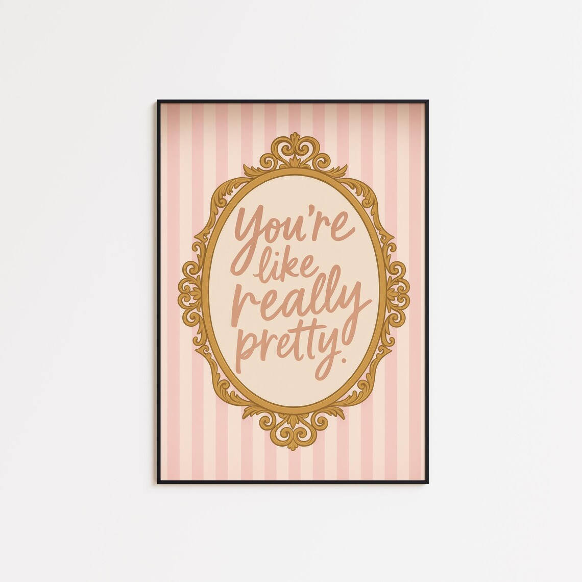 Youre Like Really Pretty Pink Vintage Mirror Frame Quote Poster