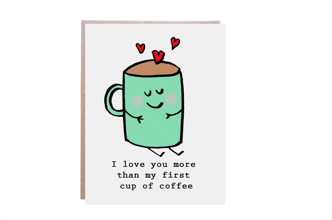Happy Coffee Cup Character I Love You More Than Coffee Card Poster