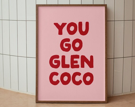 You Go Glen Coco Art Print Funny Pink Hot Girl Poster Feminist Baddie Wall Decor Bedroom Affirmation