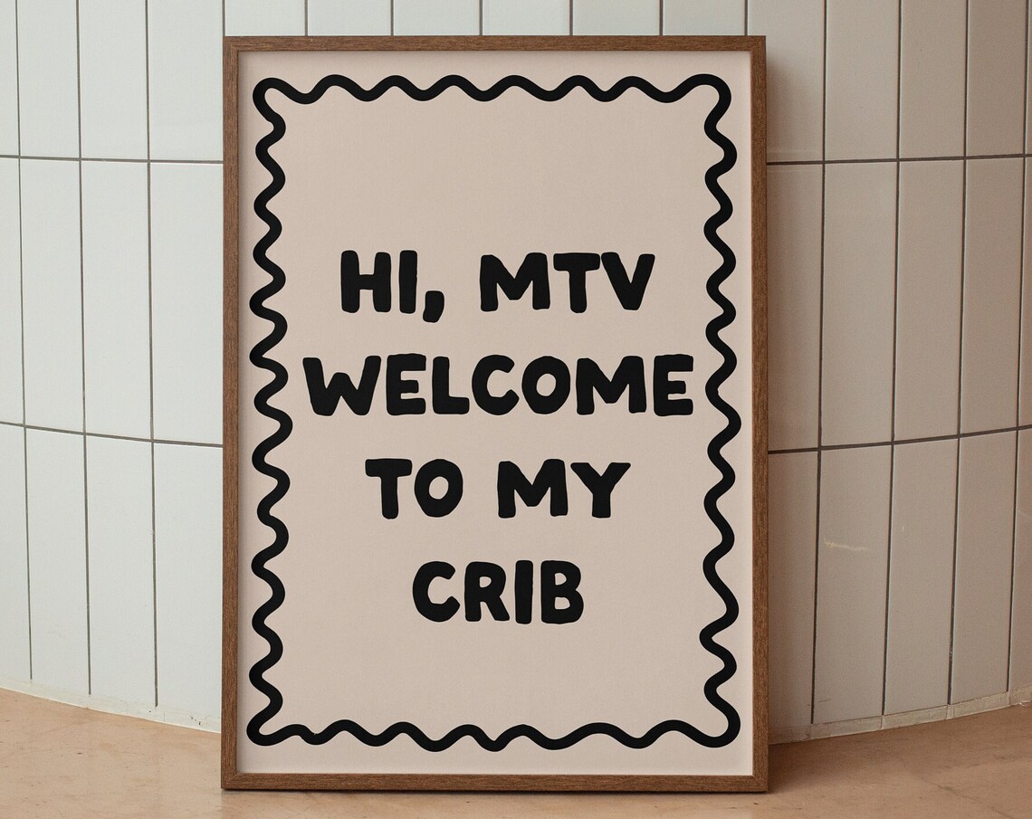 Hi MTV Welcome To My Crib Art Print, Preppy Decor
