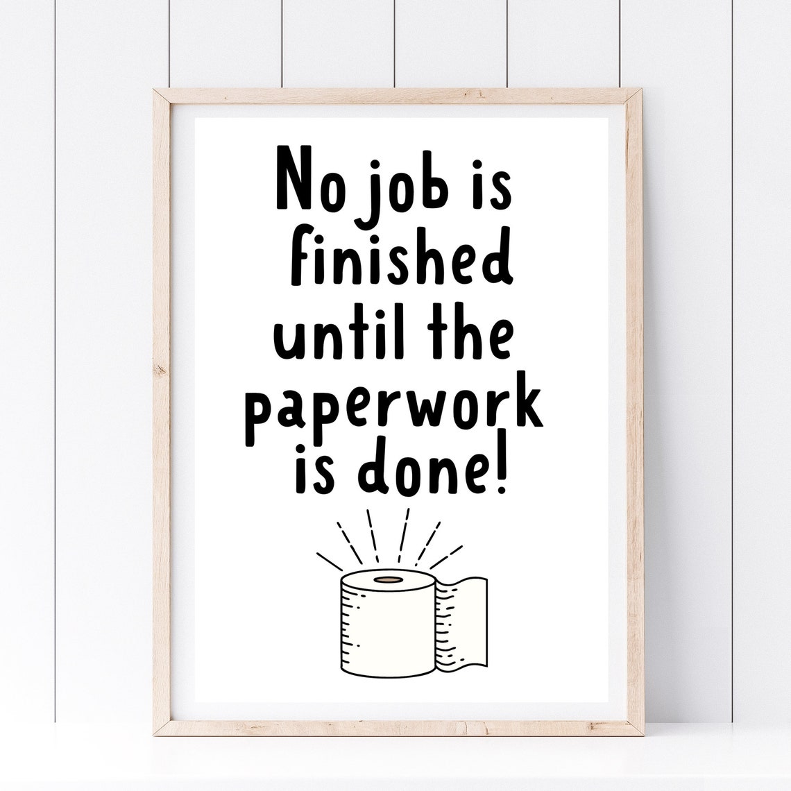 No Job Finished Until Paperwork Done Funny Bathroom Sign Poster
