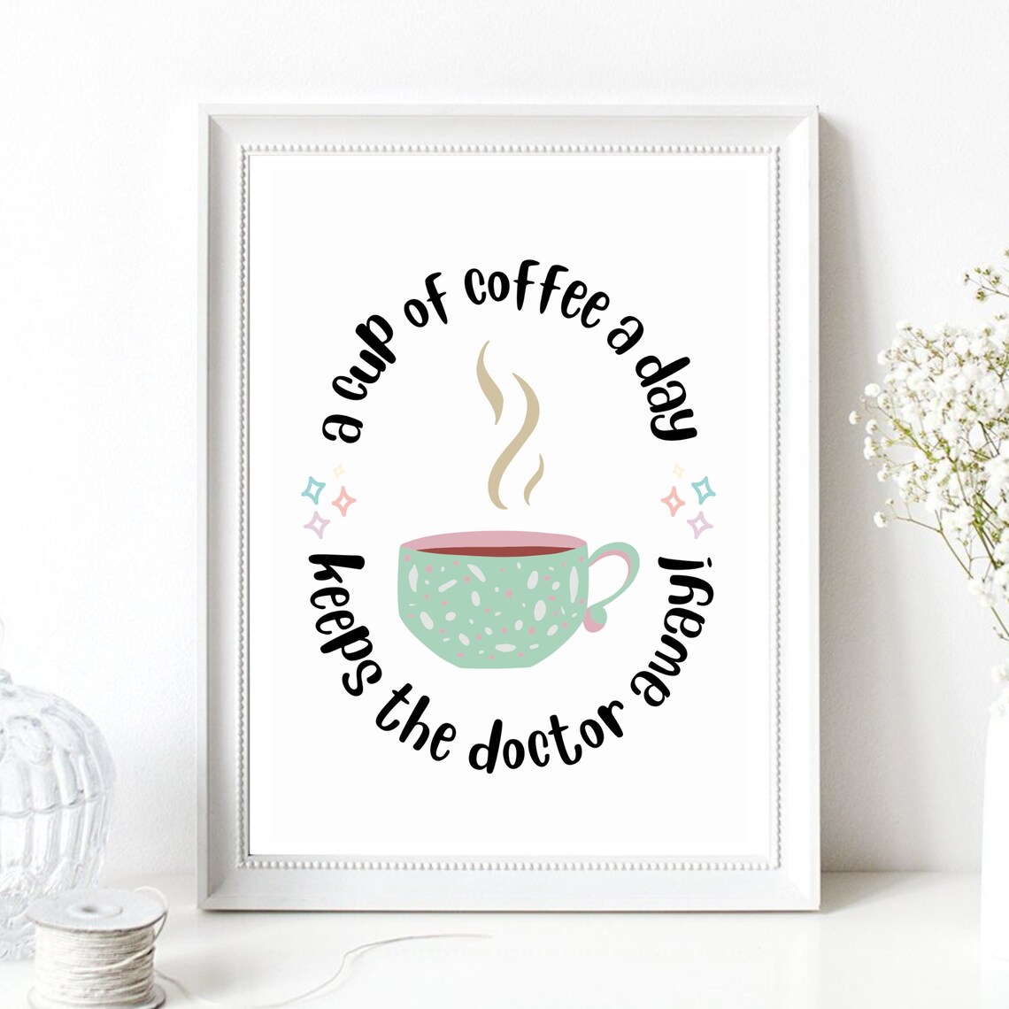A Cup Of Coffee A Day Keeps The Doctor Away Quote Wall Art Poster - Image 2