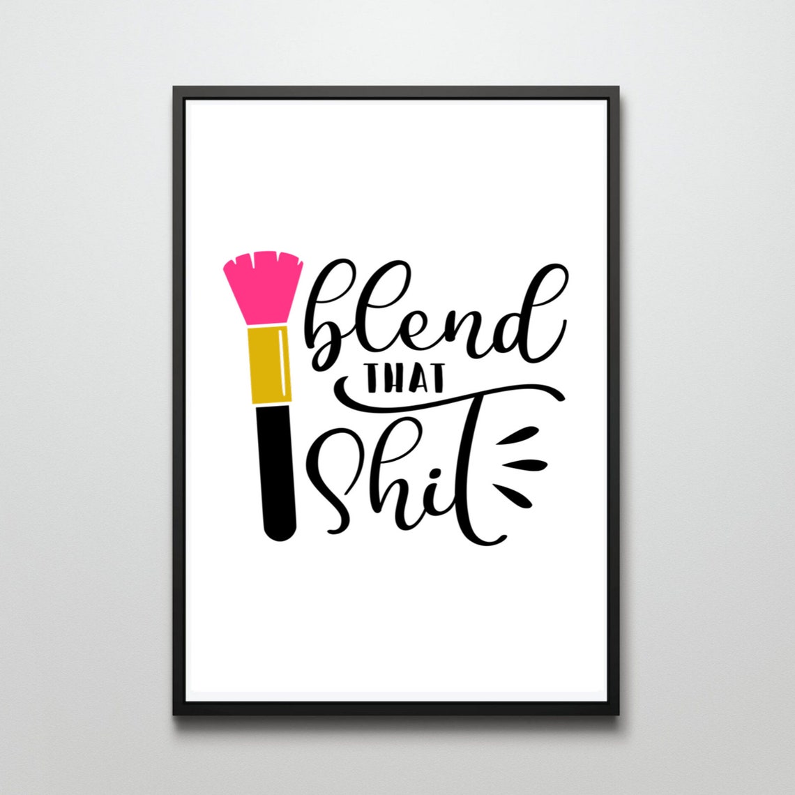 Blend That Shit Makeup Brush Funny Beauty Pink Script Wall Art Print - Image 3