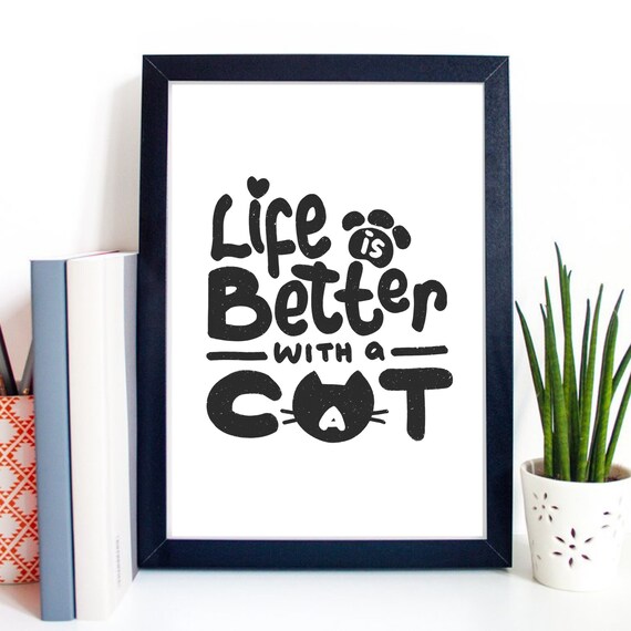 Life Is Better With A Cat Hand Lettered Kitty Typography Poster