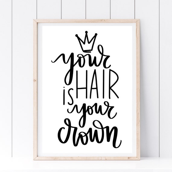 Din A4 Art Print Without Frame Your Hair Is Your Crown Hair Hair Style Hairdresser Salon Beauty Picture Print Poster