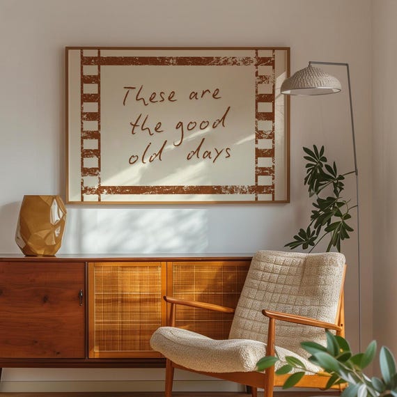 These Are The Good Old Days Print Inspirational Family Wall Art Horizontal Happy Positive Quote Motivational Home Decor