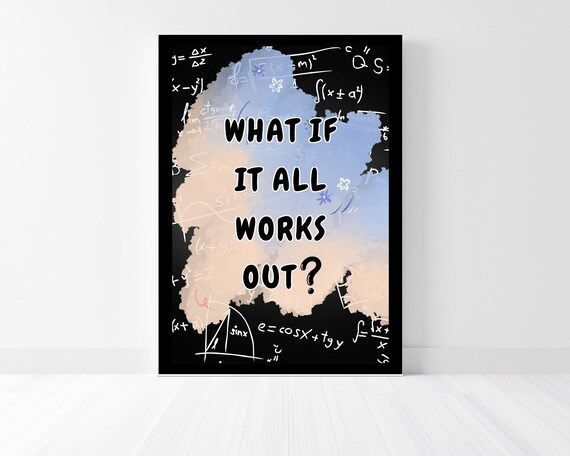 What If It All Works Out Motivational Poster Chalkboard Math Teacher Gift Art