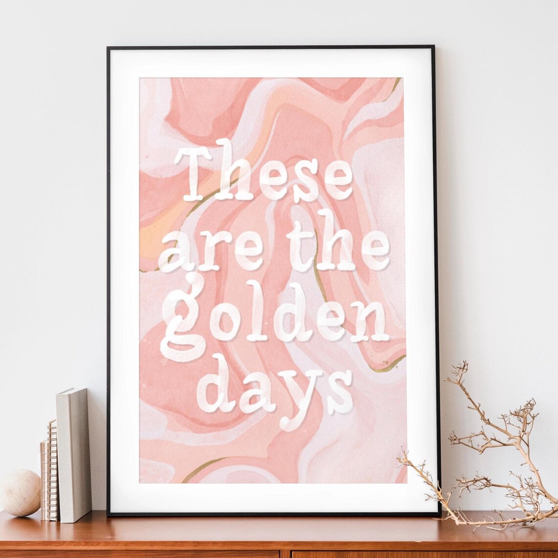 These Are The Golden Days Blush Pink Marble Swirl Quote Wall Art