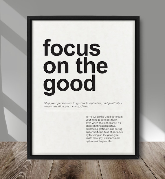 Focus On The Good Definition, Inspirational Quote Poster