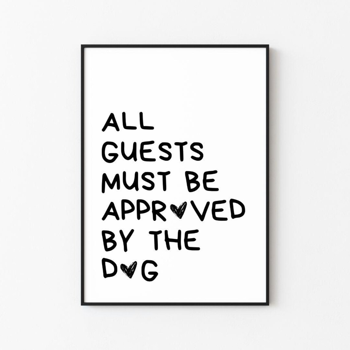 All Guests Must Be Approved By The Dog Funny Dog Lover Poster