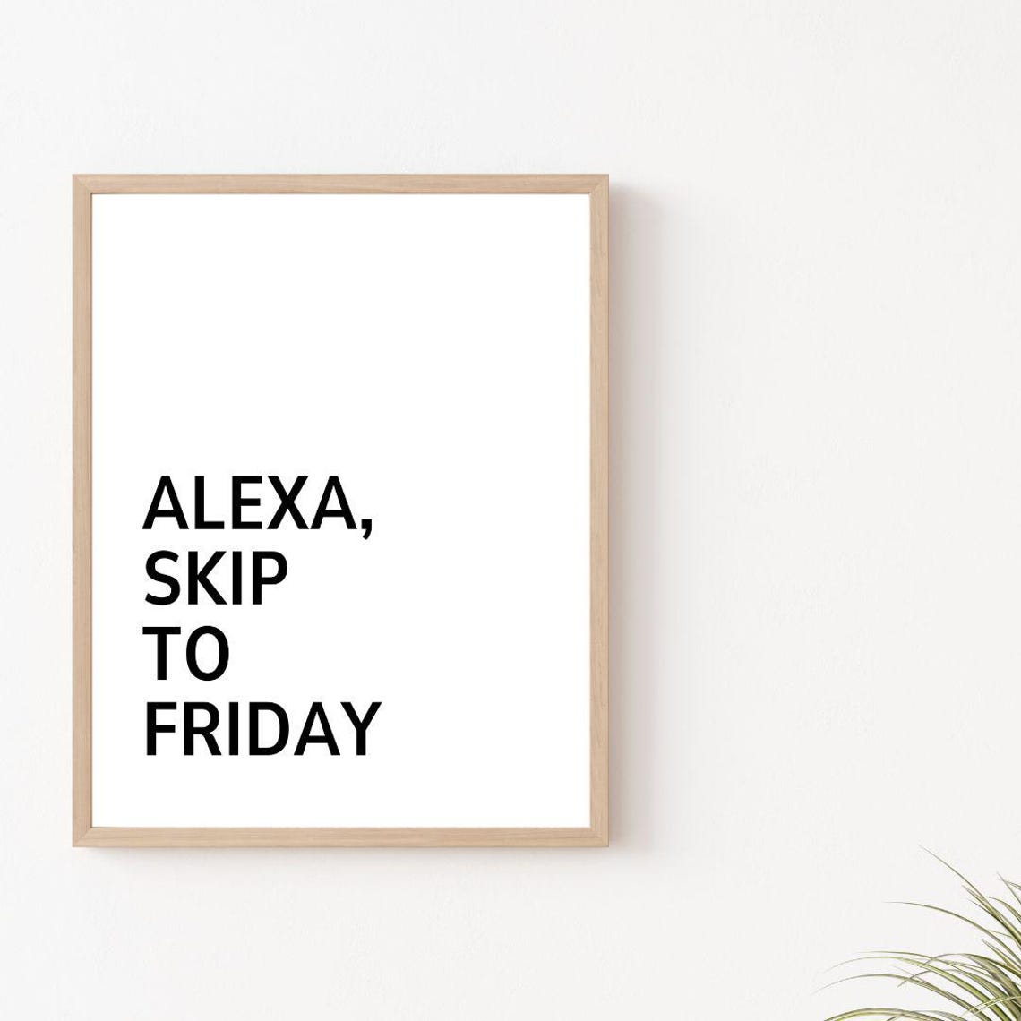 Alexa Skip To Friday Bold Black Typography Funny Quote Poster - Image 2