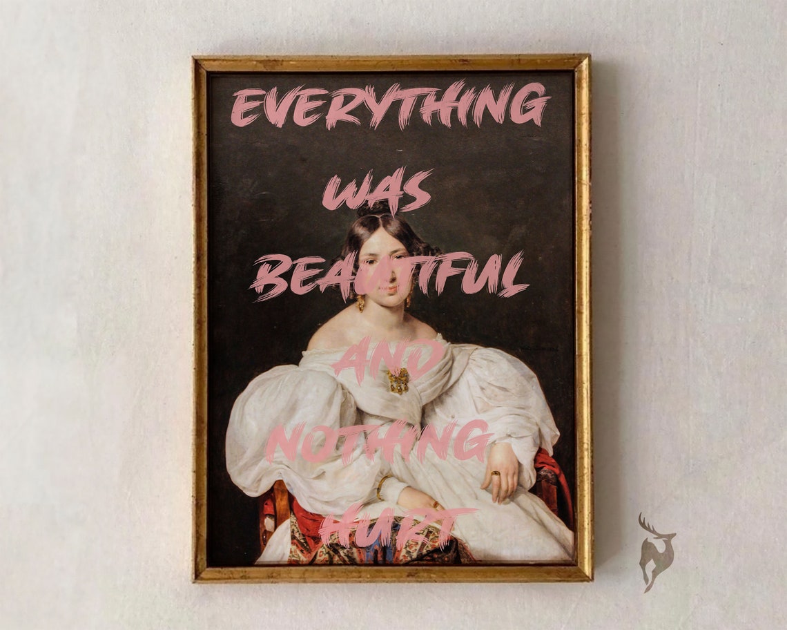Everything Was Beautiful And Nothing Hurt Quote Classical Art Poster
