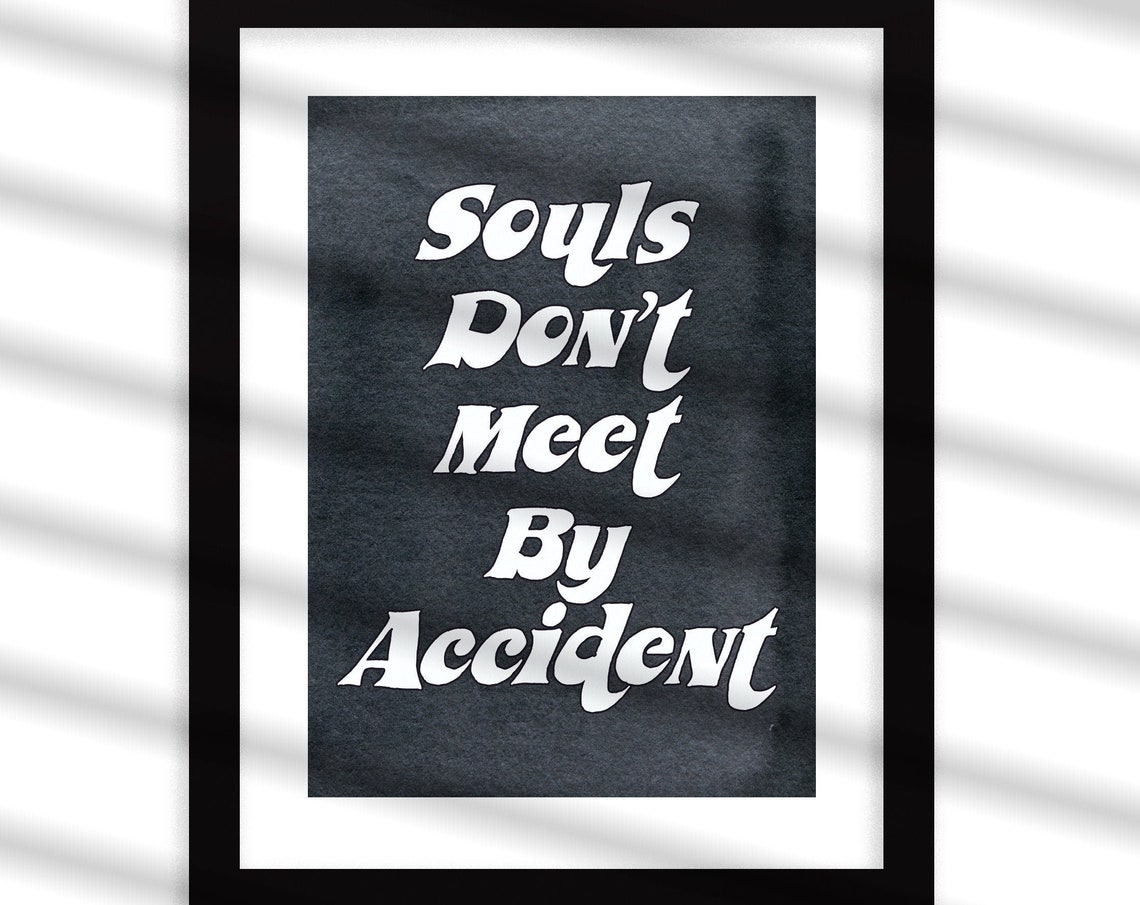 Souls Don't Meet By Accident Romantic Love Quote Black Poster