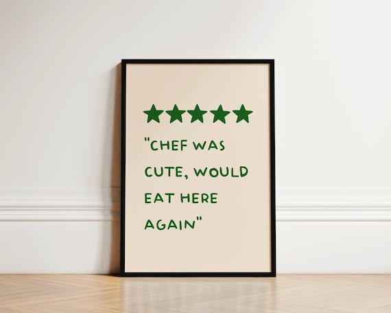 Chef Was Cute - Funny Kitchen Quote