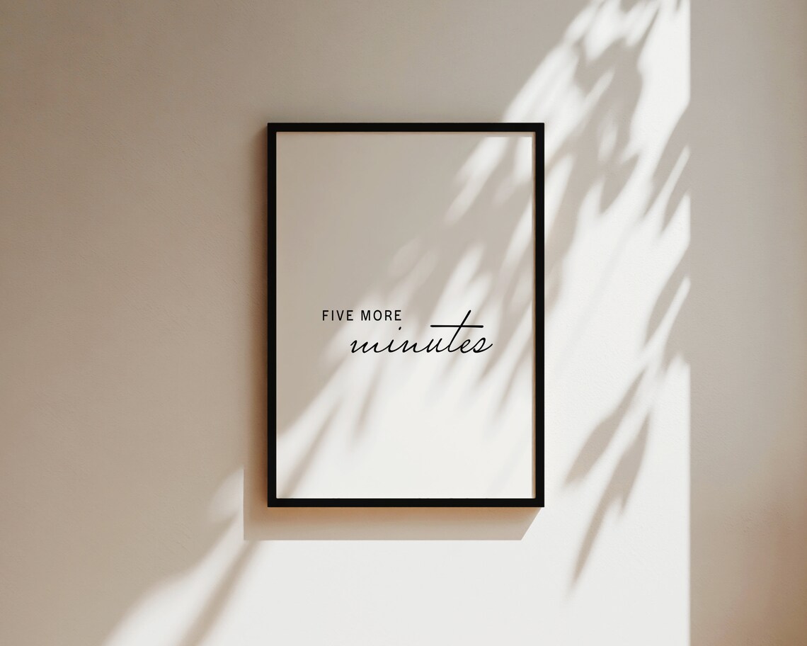 Five More Minutes Bedroom Quote Wall Art Print - Image 3