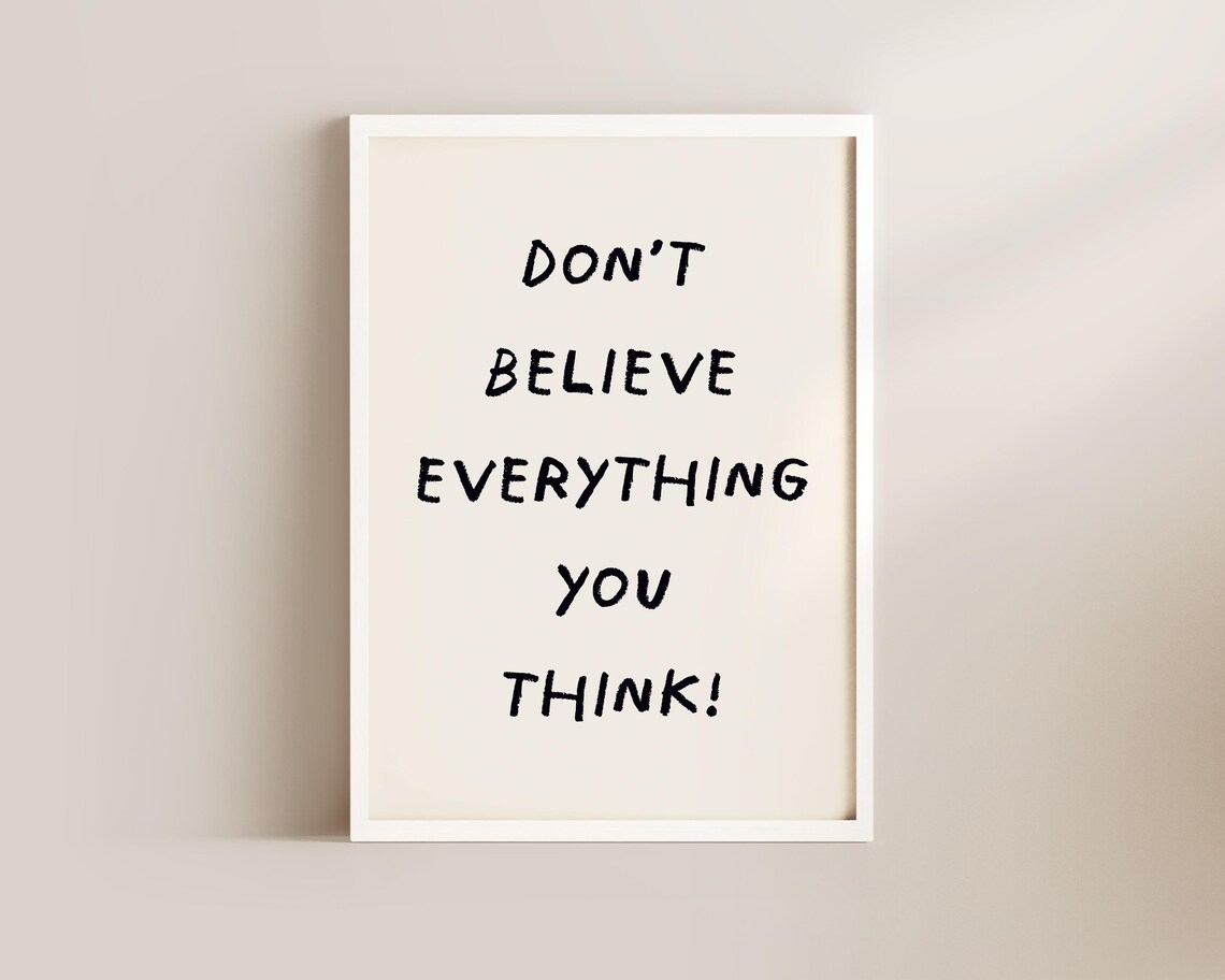 Overthinking Dont Believe Everything You Think, Funny Quote Poster - Image 2