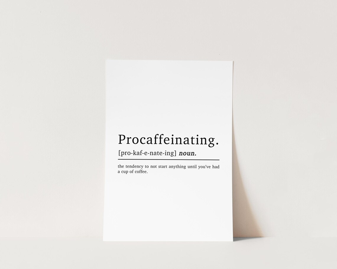 Procaffeinating Definition Coffee Quote Print - Image 3