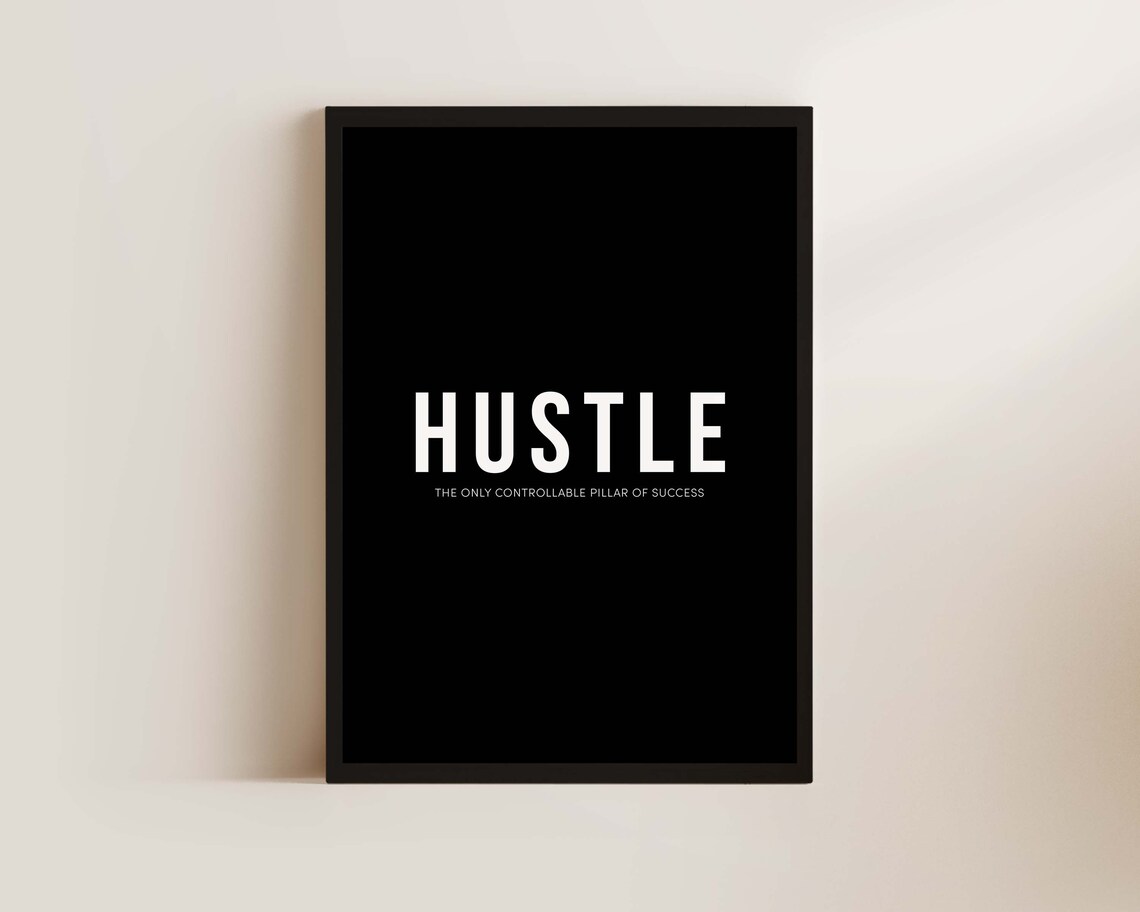 Hustle The Only Controllable Pillar of Success Bold Black Poster