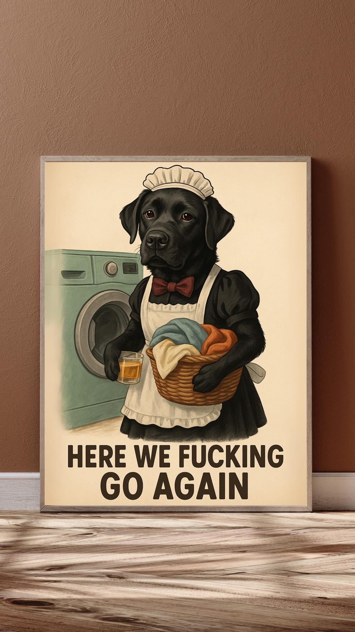 Funny Laundry Dog Wall Poster Here We Go Again Black Lab Room Decor